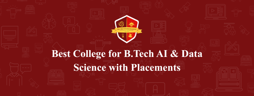 Best College for B.Tech AI & Data Science with Placements