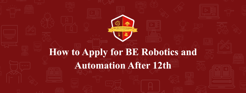 How to Apply for BE Robotics and Automation After 12th