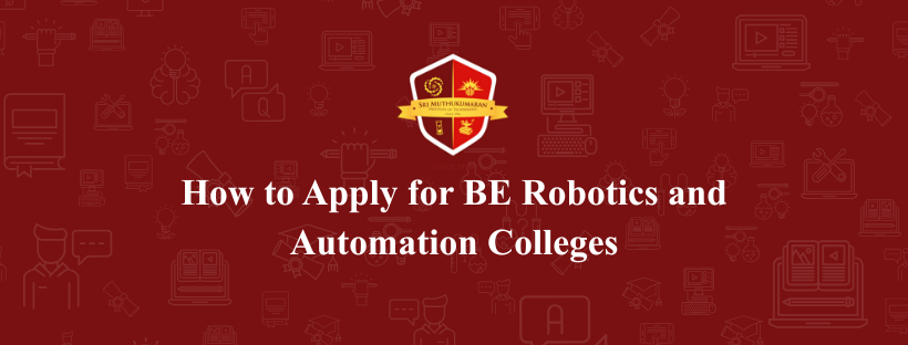 How to Apply for BE Robotics and Automation Colleges