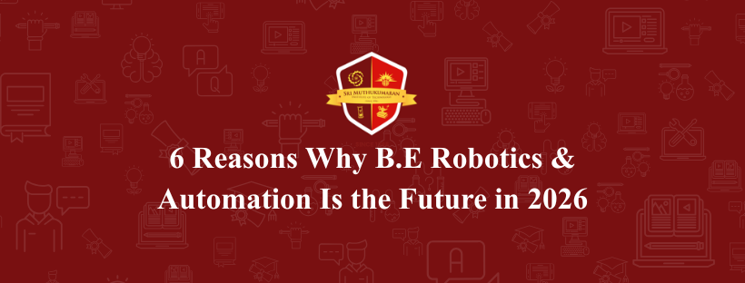 6 Reasons Why B.E Robotics & Automation Is the Future in 2026