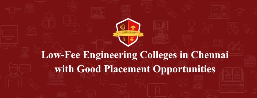 Low-Fee Engineering Colleges in Chennai with Good Placement Opportunities