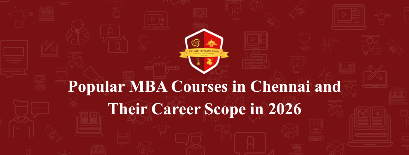 Popular MBA Courses in Chennai and Their Career Scope in 2026